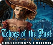 Echoes of the past: the castle of shadows collectors edition