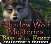 Shadow wolf mysteries: bane of the family collectors edition