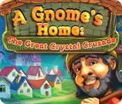 A gnomes home: the great crystal crusade