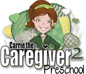 Carrie the caregiver 2: preschool