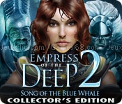 Empress of the deep 2: song of the blue whale collectors edition