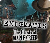 Enigmatis: the ghosts of maple creek