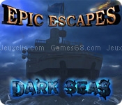 Epic escapes: dark seas