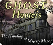 G.h.o.s.t. hunters: the haunting of majesty manor