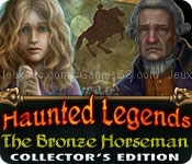Haunted legends: the bronze horseman collectors edition