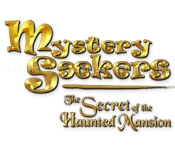 Mystery seekers: the secret of the haunted mansion