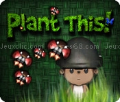 Plant this!