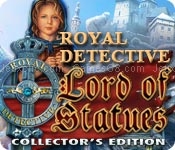 Royal detective: the lord of statues collectors edition
