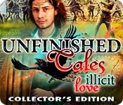 Unfinished tales: illicit love collectors edition