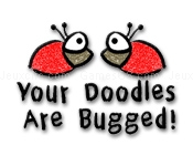 Your doodles are bugged